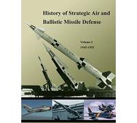 History of Strategic Air and Ballistic Missile Defense (Tascabile)