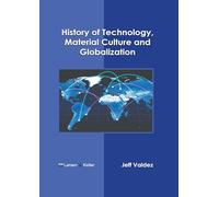History of Technology, Material Culture and Globalization