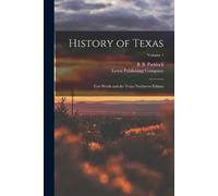 History of Texas; Fort Worth and the Texas Northwest Edition; Volume (Tascabile)