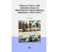 History of the 1-4th Battalion Duke of Wellington's (West Riding) Regiment, 1914-1919.