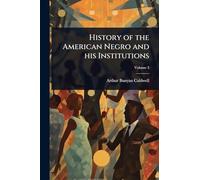 History of the American Negro and his Institutions