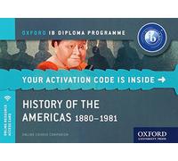 History of the Americas 1880-1981: IB History Online Course Book: Oxford IB Diploma Programme