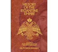 History of the Byzantine Empire Volume 2: From Heraclius to the End of Iconoclasm
