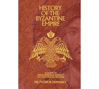 History of the Byzantine Empire Volume 4: The Komnenoi Dynasty to the Fourth Crusade