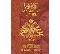 History of the Byzantine Empire Volume 4: The Komnenoi Dynasty to the Fourth Crusade
