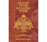 History of the Byzantine Empire Volume 5: The Laskarids and Palaiologoi