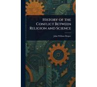 History of the Conflict Between Religion and Science