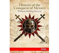 History of the Conquest of Mexico