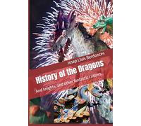History of the Dragons: And knights, and other fantastic critters