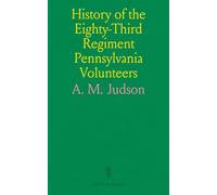 History of the Eighty-Third Regiment Pennsylvania Volunteers