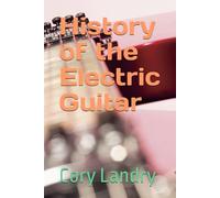 History of the Electric Guitar