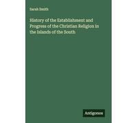 History of the Establishment and Progress of the Christian Religion in the Islands of the South