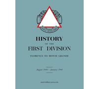 HISTORY OF THE FIRST DIVISION Florence to Monte Grande: August 1944-January 1945