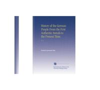 History of the German People From the First Authentic Annals to the Present Time.: V. 9