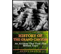 History of the Grand Canyon: An Accident That Took Five Million Years