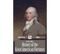 History of the Great American Fortunes