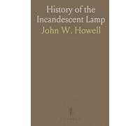 History of the Incandescent Lamp