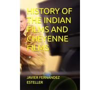 HISTORY OF THE INDIAN FILMS AND CHEYENNE FILMS