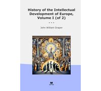 History of the Intellectual Development of Europe, Volume I (of 2)
