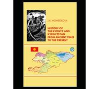 History of the Kyrgyz and Kyrgyzstan from ancient times to the present