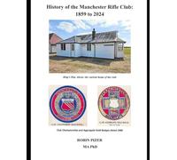 History of the Manchester Rifle Club: 1859 to 2024