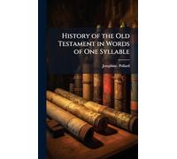 History of the Old Testament in Words of One Syllable