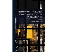 History of the Parish of the Holy Apostles, Philadelphia
