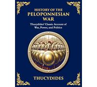 History of the Peloponnesian War: Strategy, Power, and the Fall of Golden Greece (Large Print Deluxe Edition For Easy Reading): 25
