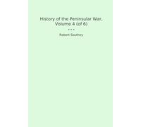 History of the Peninsular War, Volume 4 (of 6)
