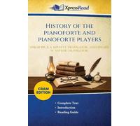 History of the Pianoforte and Pianoforte Players (Cram Edition)