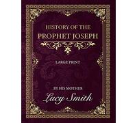 HISTORY OF THE PROPHET JOSEPH - LARGE PRINT