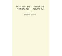 History of the Revolt of the Netherlands - Volume 02