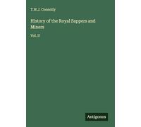 History of the Royal Sappers and Miners: Vol. II