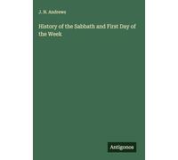 History of the Sabbath and First Day of the Week