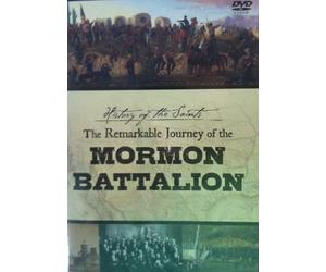 History of the Saints: The Remarkable Journey of the Mormon Battalion