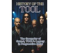 HISTORY OF THE TOOL: The Geometry of Sound, TOOL’s Legacy in Progressive Metal