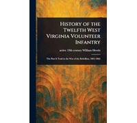 History of the Twelfth West Virginia Volunteer Infantry