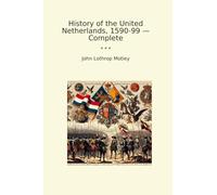 History of the United Netherlands, 1590-99 - Complete