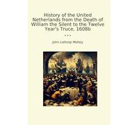 History of the United Netherlands from the Death of William the Silent to the Twelve Year's Truce, 1608b