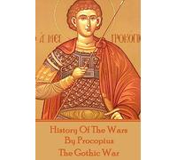 History of the Wars by Procopius - The Gothic War