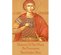 History of the Wars by Procopius - The Gothic War (Tascabile)