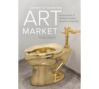 Titia Hulst A History of the Western Art Market (Tascabile)