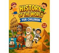 HISTORY OF THE WORLD: An Activity and Workbook for Kids: Includes Coloring pages, Maps, Flags, and Fun Games, Puzzles, and Fact to learn world history.