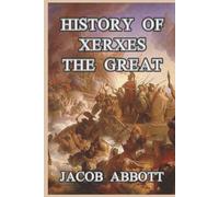 History of Xerxes the Great