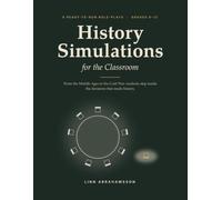 History Simulations for the Classroom: 9 Ready-to-Run Role-Plays from the Middle Ages to the Cold War, Grades 6-12
