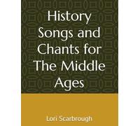 History Songs and Chants for The Middle Ages