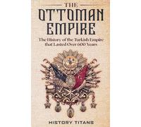History Titans The Ottoman Empire (Tascabile)