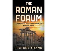 History Titans The Roman Forum (Tascabile)