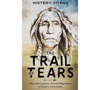 History Titans The Trail of Tears (Tascabile)