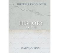 History Volume 2: The Well Encounter Daily Journal